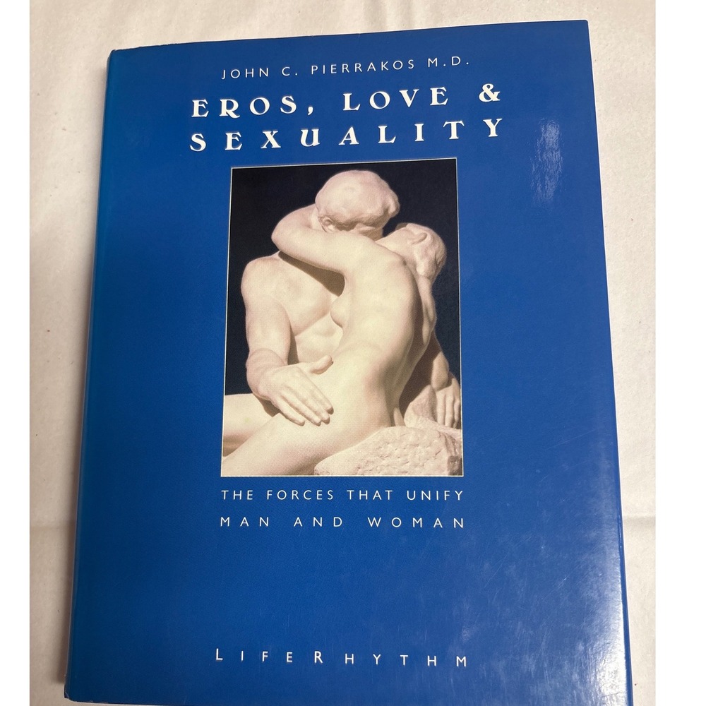 Eros Love & Sexuality John C Pierrakos Hardcover 1997 Bioenergetics Psychology